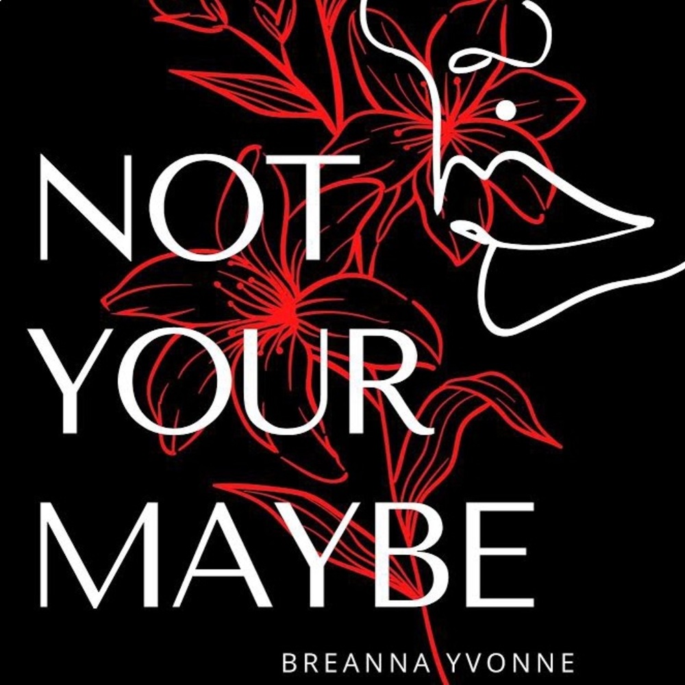 Not Your Maybe